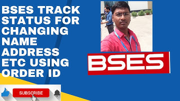 bses track status for changing name address etc using order id