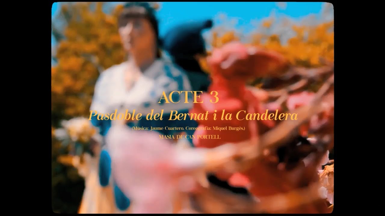 SOSPIRS / ACTE 3: Pasdoble del Bernat i la Candelera