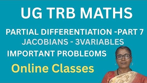 JACOBIANS -3 VARIABLES -PARTIAL DIFFERENTIATION -UG TRB-MATHS -ONLINE CLASSES #ugtrbmaths #ugtrb