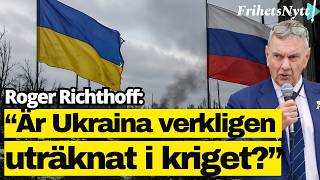 Är kriget i Ukraina verkligen över snart - eller väntar ännu mer eskalering? - Roger Richthoff