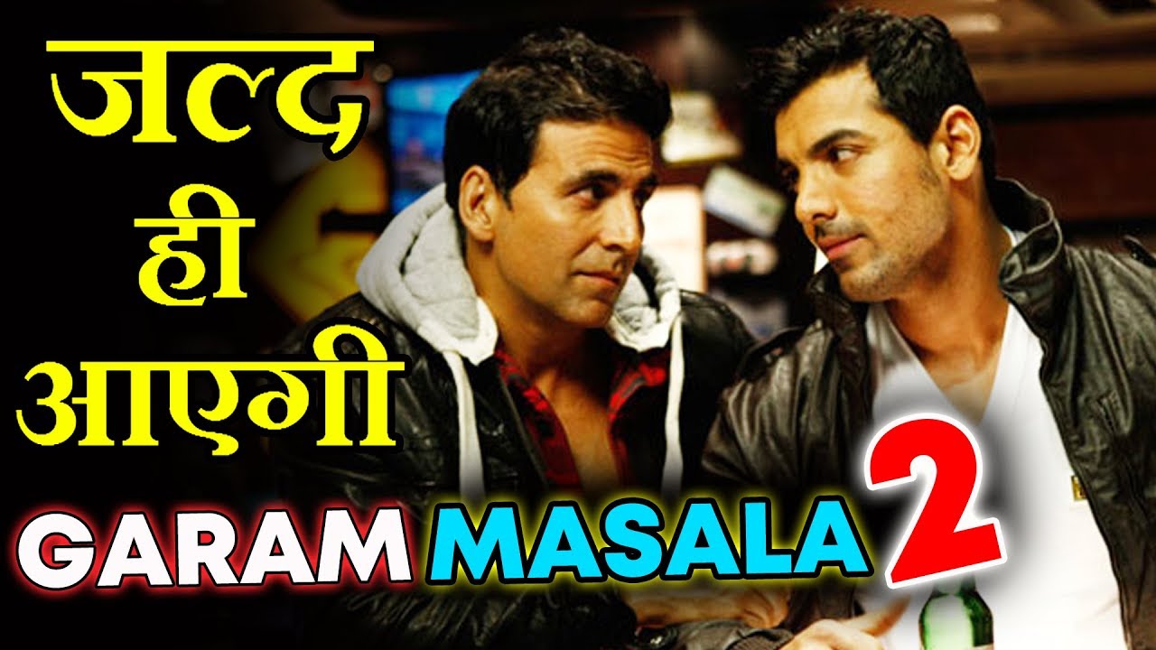 Garam Masala 2 Akshay Kumar And John Abraham RETURNS YouTube
