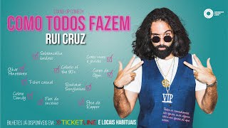 COMO TODOS FAZEM | RUI CRUZ