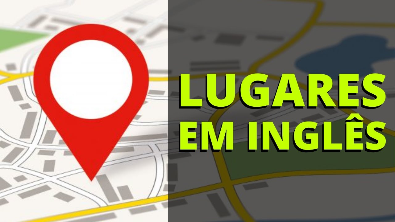 Lugares em Inglês - Principais Locais em uma Cidade 