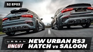 NEW URBAN AUDI RS3 MODIFIED SPORTBACK VS SALOON | URBAN UNCUT S2 EP03