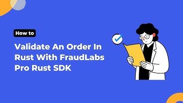 How to Validate an Order in Rust with FraudLabs Pro Rust SDK