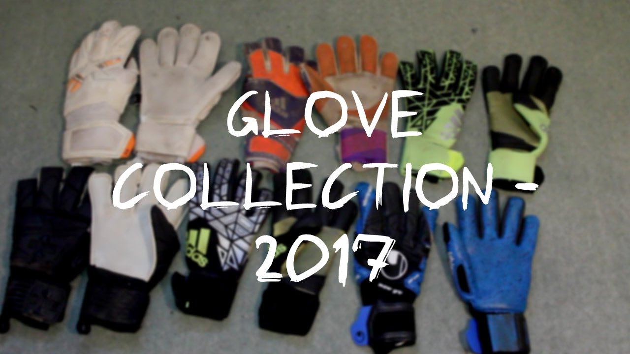 GLOVE COLLECTION UPDATE ! 2017 YouTube