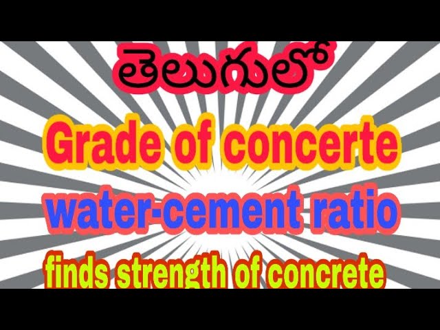 Grade of concerte || water cement ratio || strength of concrete || civil engineering telugu || sakir