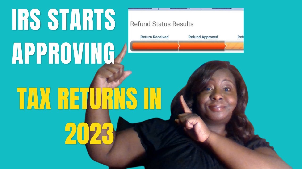IRS starts Approving Tax Returns in 2023 Tax Refund Tax Season