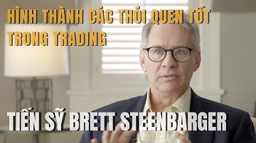 LÀM THẾ NÀO ĐỂ LÀM CHỦ TÂM LÝ TRONG GIAO DỊCH - Ph.D BRETT STEENBARGER