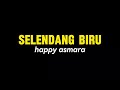 Happy Asmara - Selendang Biru - Lirik Musik
