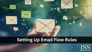 Microsoft 365: Setting Up Email Flow Rules Microsoft 365: Setting Up Email Flow Rules