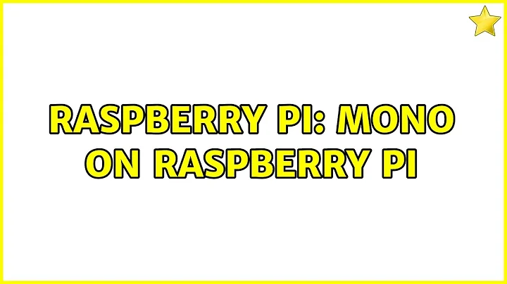 Raspberry Pi: Mono on Raspberry Pi