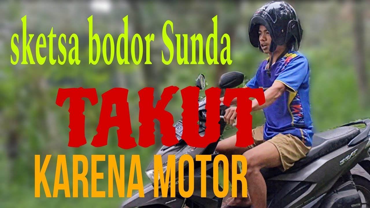 SKETSA BODOR SUNDA || TAKUT KARENA MOTOR #bodorsunda #komedi #ngakak ...