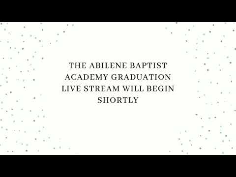 Abilene Baptist Academy Graduation, Class of 2020