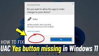 Fix User Account Control Yes Button Missing in Windows 11 | How To fix (UAC) yes button grayed out