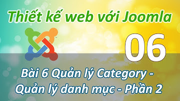 Sử dụng Joomla - Bài 6 Quản lý Category - Quản lý danh mục - Phần 2