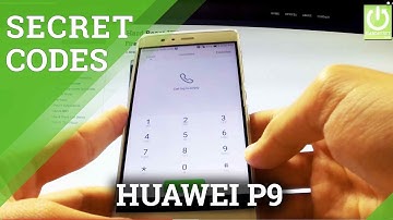 Secret Codes in HUAWEI P9 - HUAWEI Hidden Menu