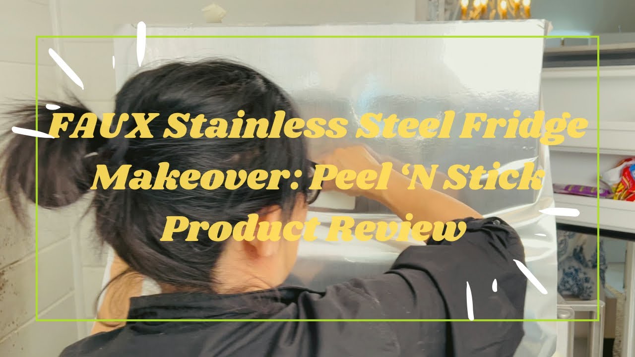 FAUX STAINLESS STEEL FRIDGE MAKEOVER: Peel 'N Stick HONEST Product