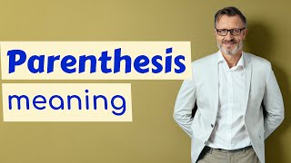Parenthesis | Meaning of parenthesis