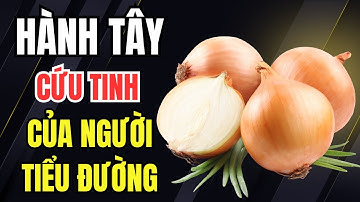 sự thật gây sốc hành tây giúp ổn định đường huyết, huyết áp – 99% người không biết!
