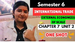International Trade 🎯 || Sem 6 || UNIT 2 CH-7 External economies of scale || #ecohons #ecohonours