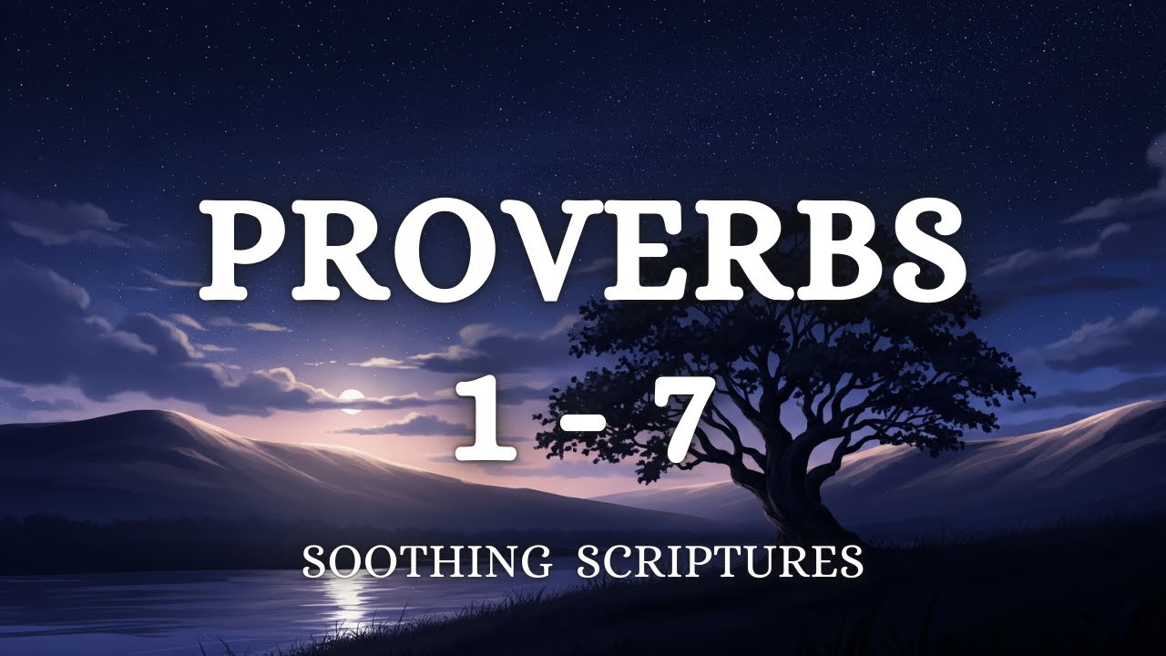 Relax With Proverbs 1-7 | Soothing Bible Narration