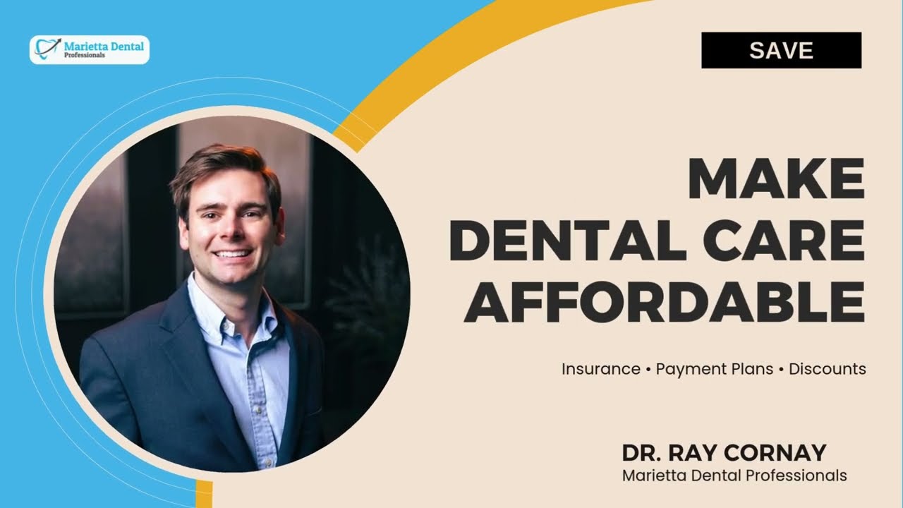 How To Make Dental Care Affordable | Marietta Dental Professionals | Marietta/Atlanta, GA