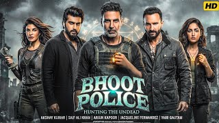 BHOOT POLICE (2026)  Full Movie | Akshay Kumar, Saif Ali Khan | New Blockbuster Movie