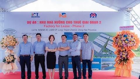 LỄ ĐỘNG THỔ KHỞI CÔNG KHU NHÀ XƯỞNG XÂY SẴN CHO THUÊ - GIAI ĐOẠN 2