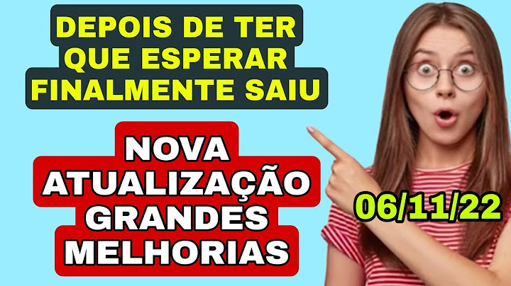 DEPOIS DE TER QUE ESPERAR FINALMENTE SAIU! NOVA ATUALIZAÇÃO GRANDES MELHORIAS 😍🙏