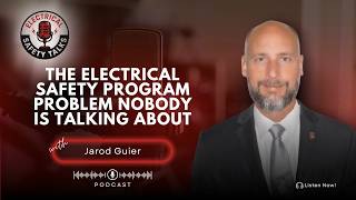 The Electrical Safety Program Problem Nobody Is Talking About With Jarod Guier