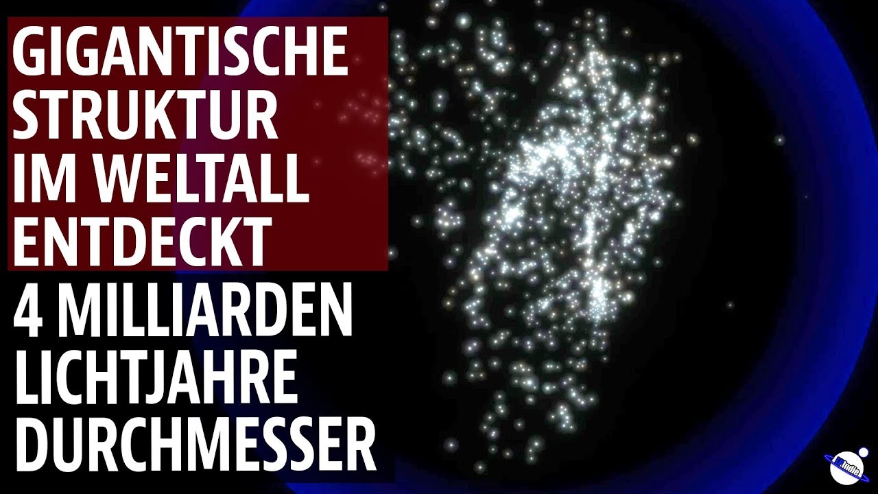 Gigantische Struktur im All entdeckt - 4 Milliarden Lichtjahre Durchmesser