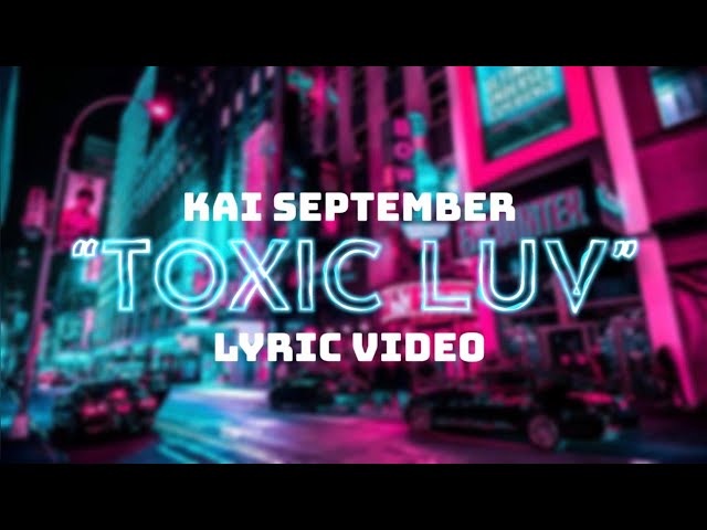 Kai September - Toxic Love (Lyric Video) class=