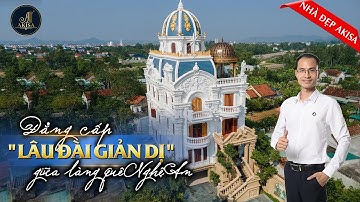 BẤT NGỜ khi GẶP LẠI "Lâu Đài GIẢN DỊ" 500m2 - Biệt thự 4 tầng giữa làng quê Nghệ An | Nhà đẹp Akisa