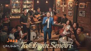 Tak Ingin Sendiri  Jazz Version  Pance F Pondaag  Cover  By Aik project