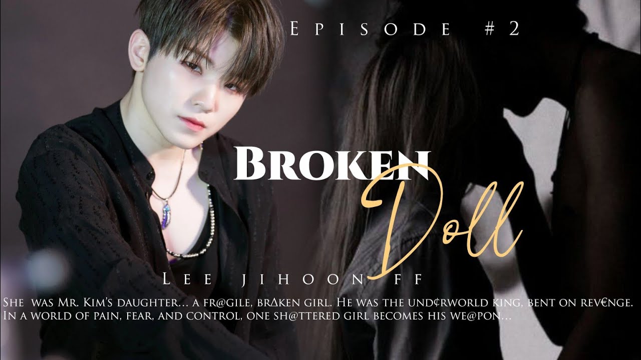 Woozi ff | EP_ 2  | BROKEN DOLL| .#seventeenff #svtoneshot #svtimagine