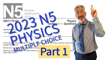N5 Physics 2023 multiple choice paper walkthrough Part 1: Q1-15