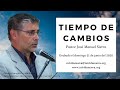 Tiempo de Cambios  - Pastor José Manuel Sierra