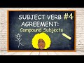 SUBJECT VERB AGREEMENT #4: Compound Subjects | Making subjects and Verbs Agree