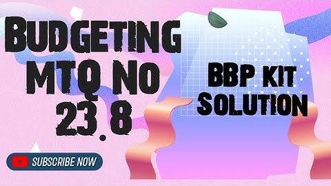 BUDGETING BBP F2 MTQS No 23.8 #bbp #solutions #tasksequence #fma #kit