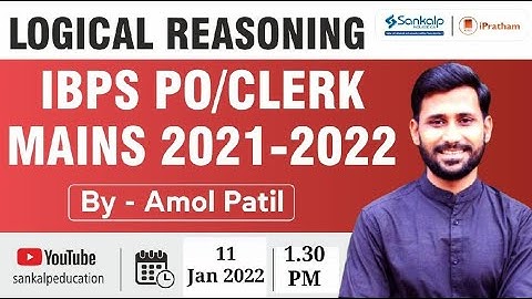 IBPS PO / Clerk Mains  2021-22 || Logical Reasoning By Amol Patil