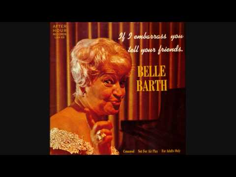 Belle Barth -  If I Embarrass You, Tell Your Friends pt. 2