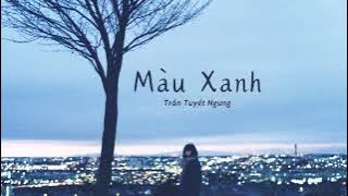 Vietsub | Màu Xanh - Trần Tuyết Ngưng (Chen Xue Ning) | Lyrics Video