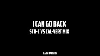 Stu-c Vs Cal-vert - I can go back Remix