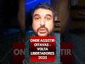 Onde assistir aos jogos de volta da Libertadores nas oitavas de final #futebol #libertadores
