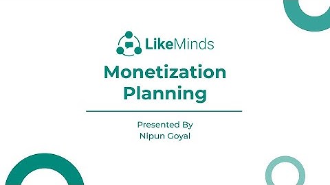 Grow Your Audience: Community Monetization Frameworks And Case Studies | LikeMinds Bootcamp 1