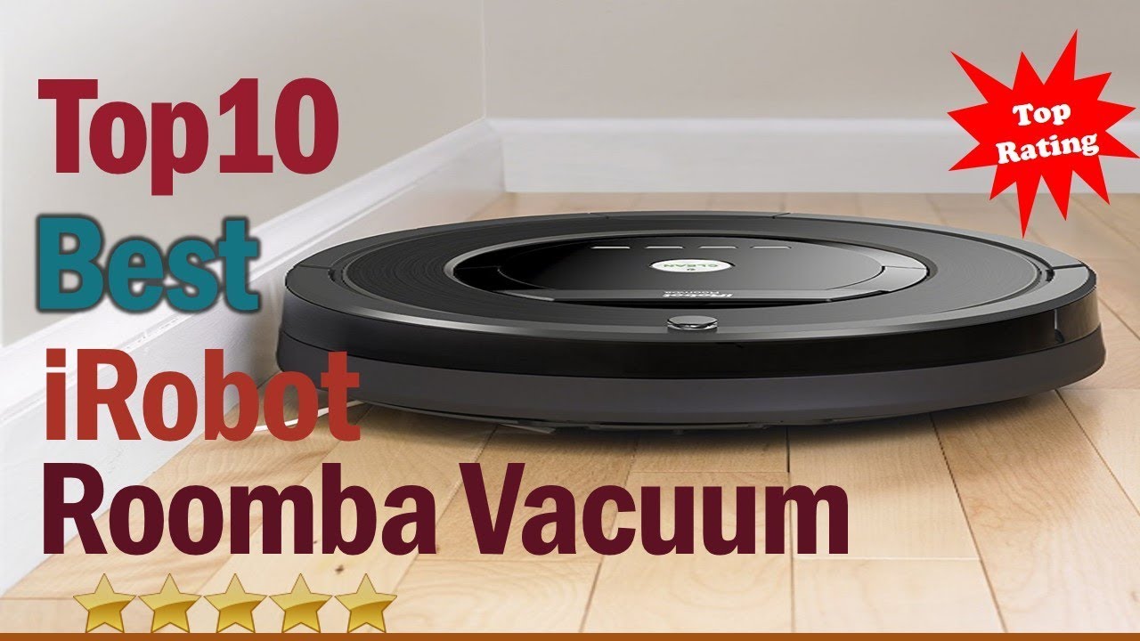 Top 10 iRobot Roomba Vacuum Cleaners 2019#