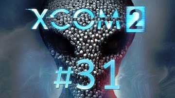 XCOM 2 #31 - Meine erste AVATAR-Mission