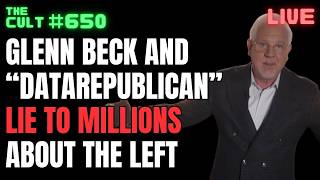 THE CULT #650: Glenn Beck and DataRepublican lie to millions about how the DSA and are funded.