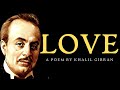 Love 1923 A Poem By Khalil Gibran Love 1923 A Poem By Khalil Gibran